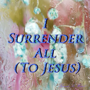 I Surrender All