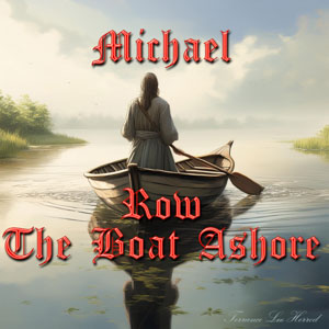 Michael Row The Boat Ashore
