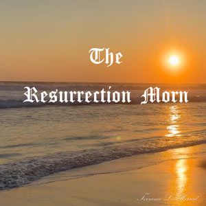 The Resurrection Morn